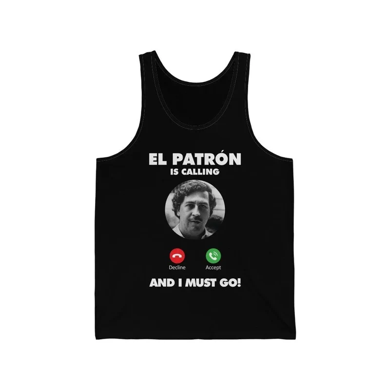 Pablo Escobar El Patron is Calling and I Must Go Tank Top