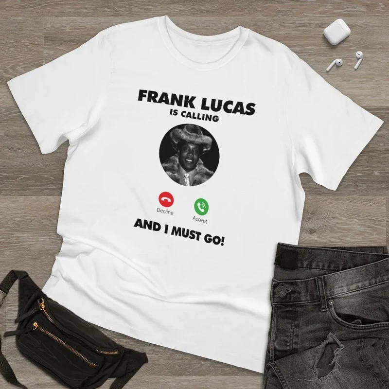 Frank Lucas is Calling and I Must Go T-shirt