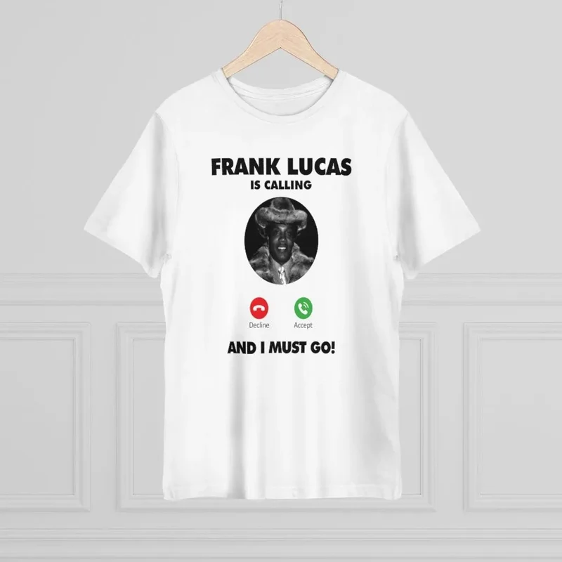 Frank Lucas is Calling and I Must Go T-shirt