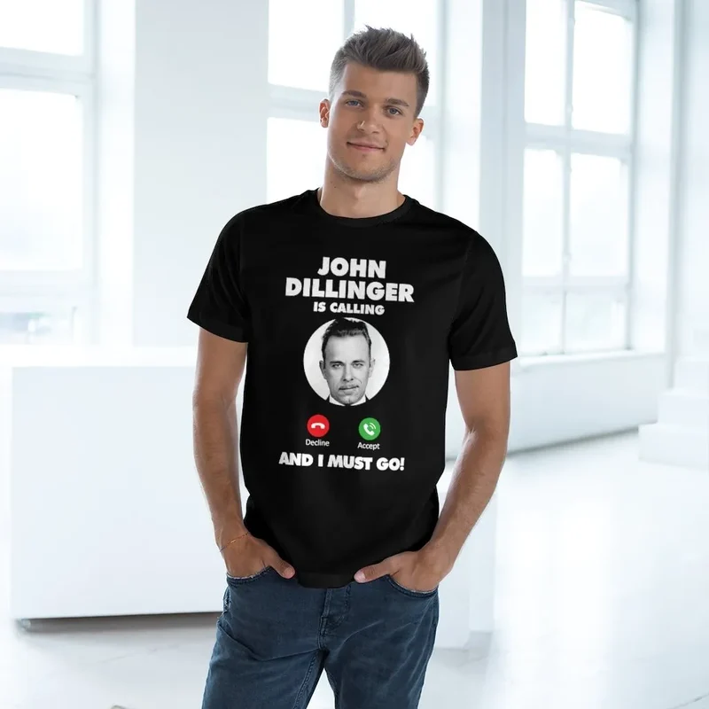 John Dillinger is Calling and I Must Go T-shirt
