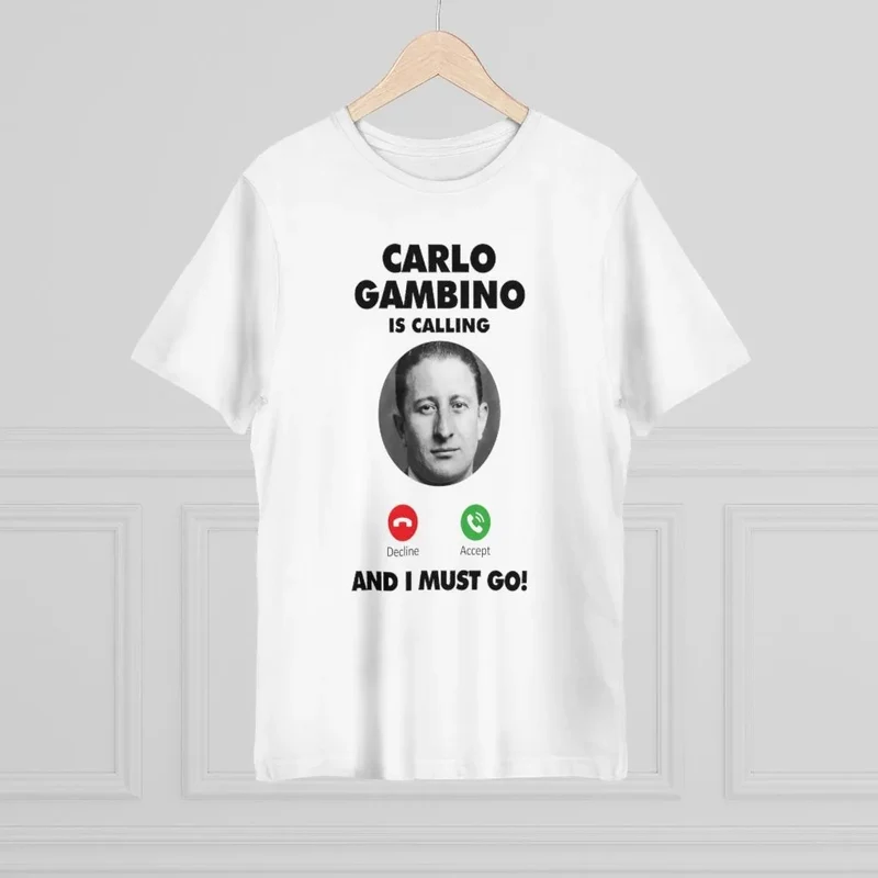 Carlo Gambino is Calling and I Must Go T-shirt