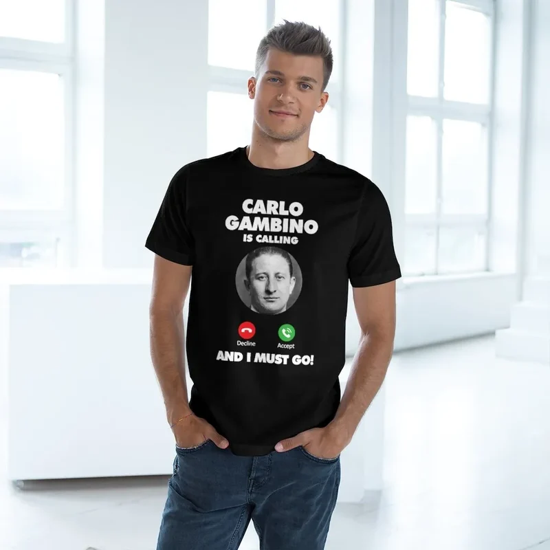 Carlo Gambino is Calling and I Must Go T-shirt