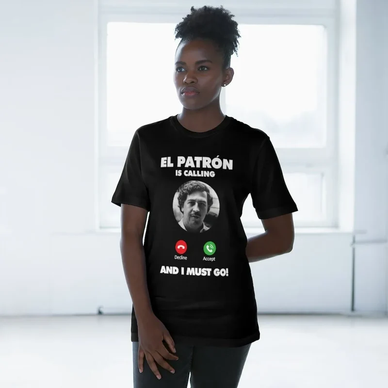 Pablo Escobar is Calling and I Must Go T-shirt