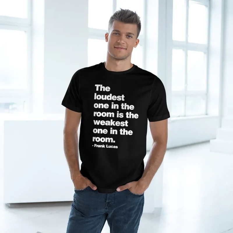 The loudest one in the room Frank Lucas T-shirt