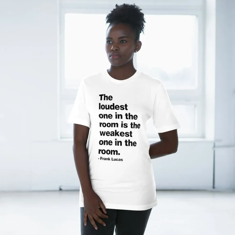 The loudest one in the room Frank Lucas T-shirt