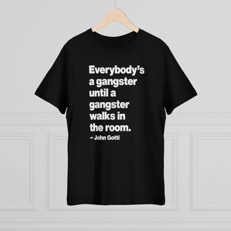 Everybody is a Gangster John Gotti Teflon Don T-Shirt