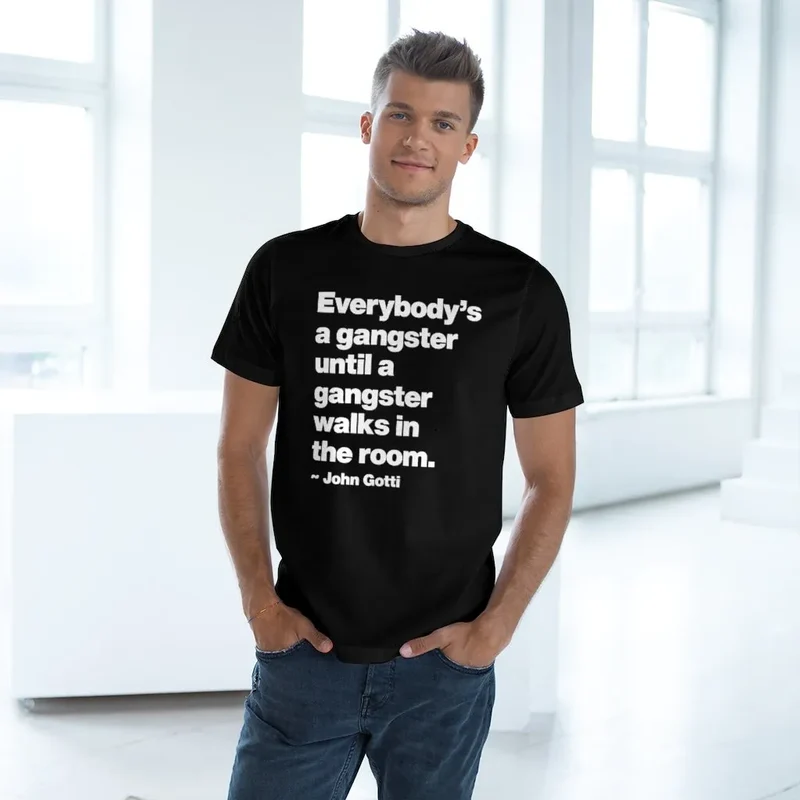 Everybody is a Gangster John Gotti Teflon Don T-Shirt