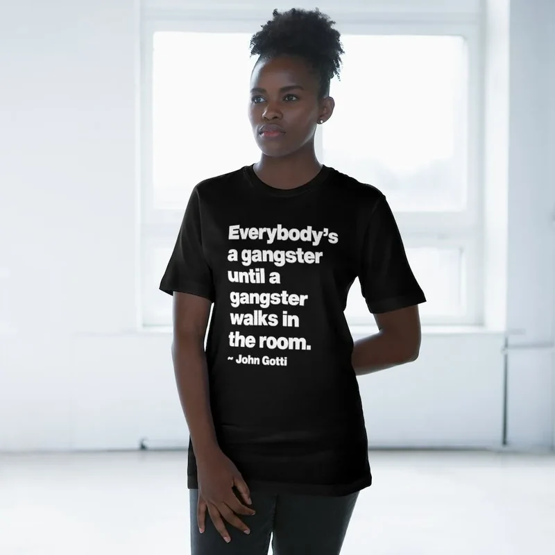 Everybody is a Gangster John Gotti Teflon Don T-Shirt