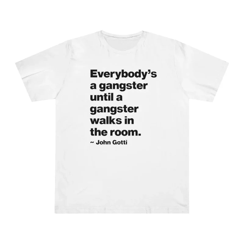 Everybody is a Gangster John Gotti Teflon Don T-Shirt