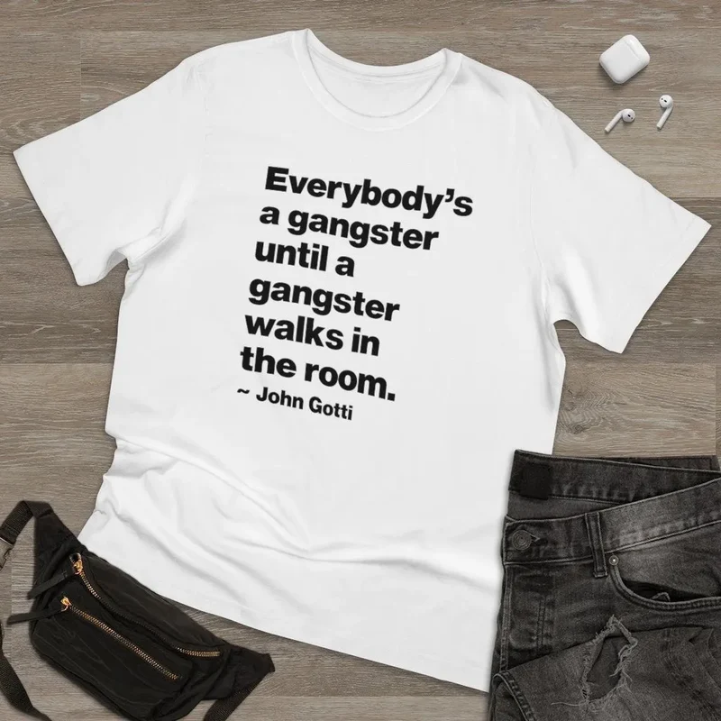 Everybody is a Gangster John Gotti Teflon Don T-Shirt