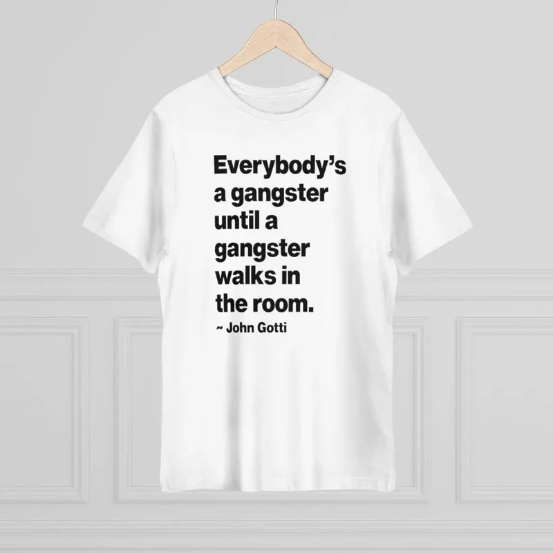 Everybody is a Gangster John Gotti Teflon Don T-Shirt