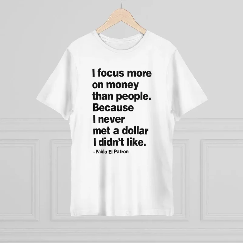 I focus more on Money Pablo El Patron T-shirt