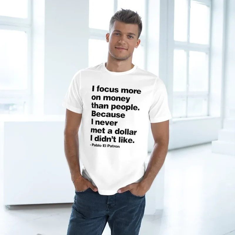 I focus more on Money Pablo El Patron T-shirt