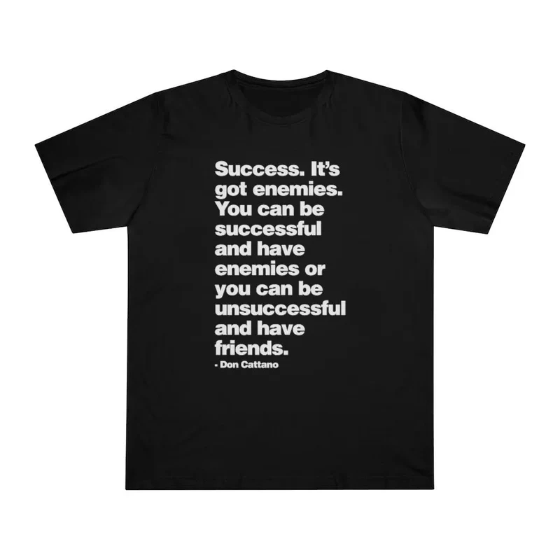 Success it got enemies - Don Cattano Mob Life T-shirt