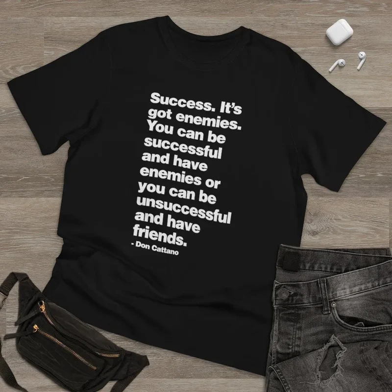 Success it got enemies - Don Cattano Mob Life T-shirt