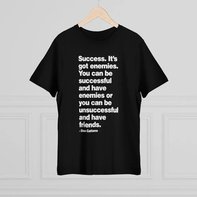 Success it got enemies - Don Cattano Mob Life T-shirt