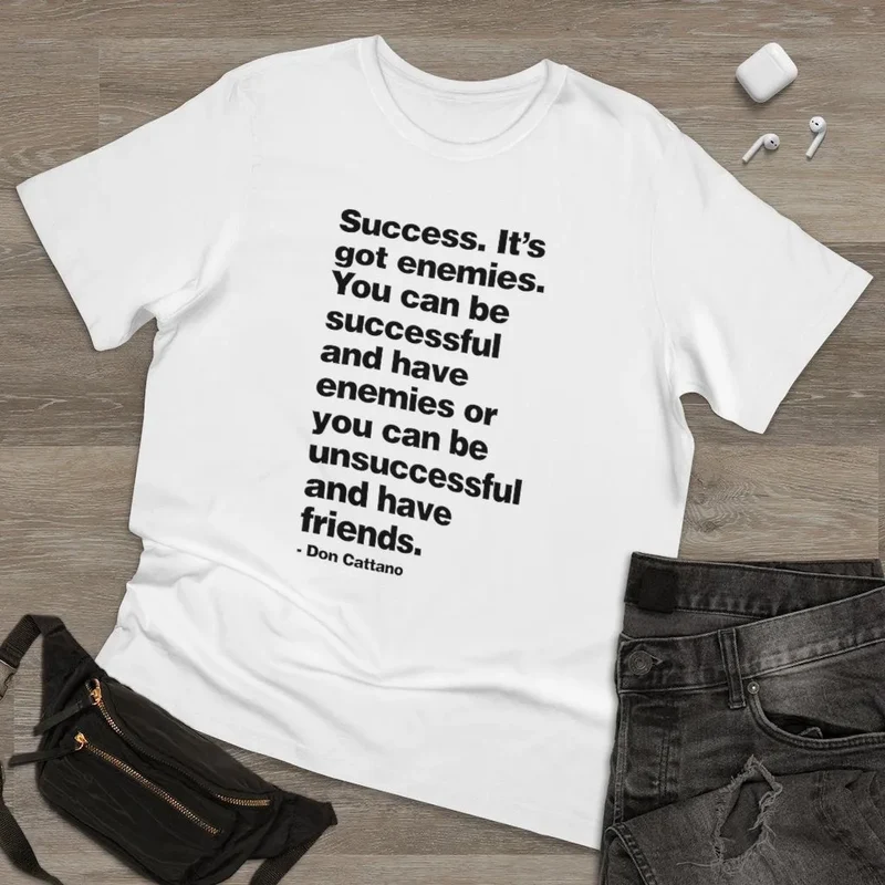 Success it got enemies - Don Cattano Mob Life T-shirt