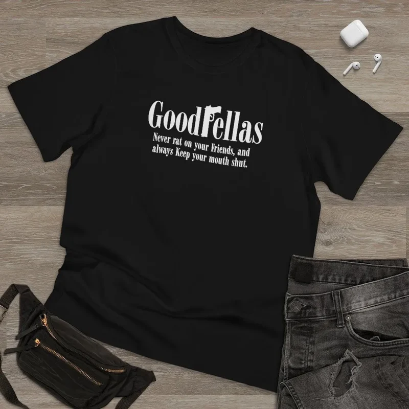 Never Rat on your Friends and always Good Mobster T-shirt