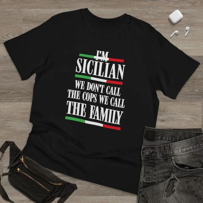I am Sicilian We Don't Call Cops We Call Family Italian T-shirt