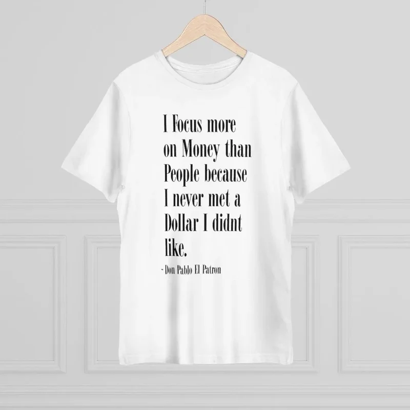 Focus more on Money than People Don Pablo T-shirt