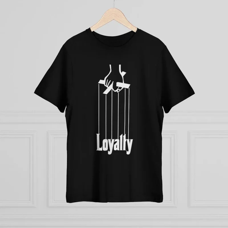 Be loyal to those who are loyal to you Loyalty T-shirt