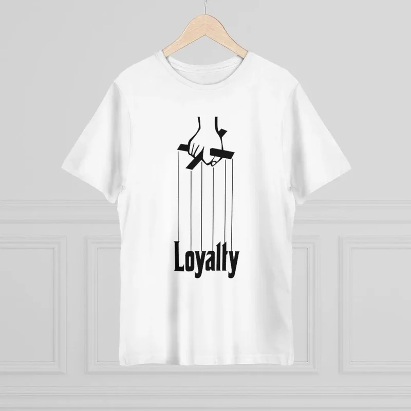 Be loyal to those who are loyal to you Loyalty T-shirt