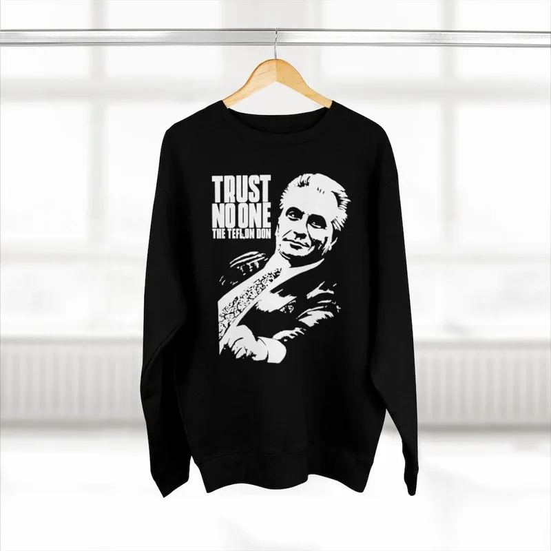 Trust No one John Gotti The Teflon Don Sweatshirt