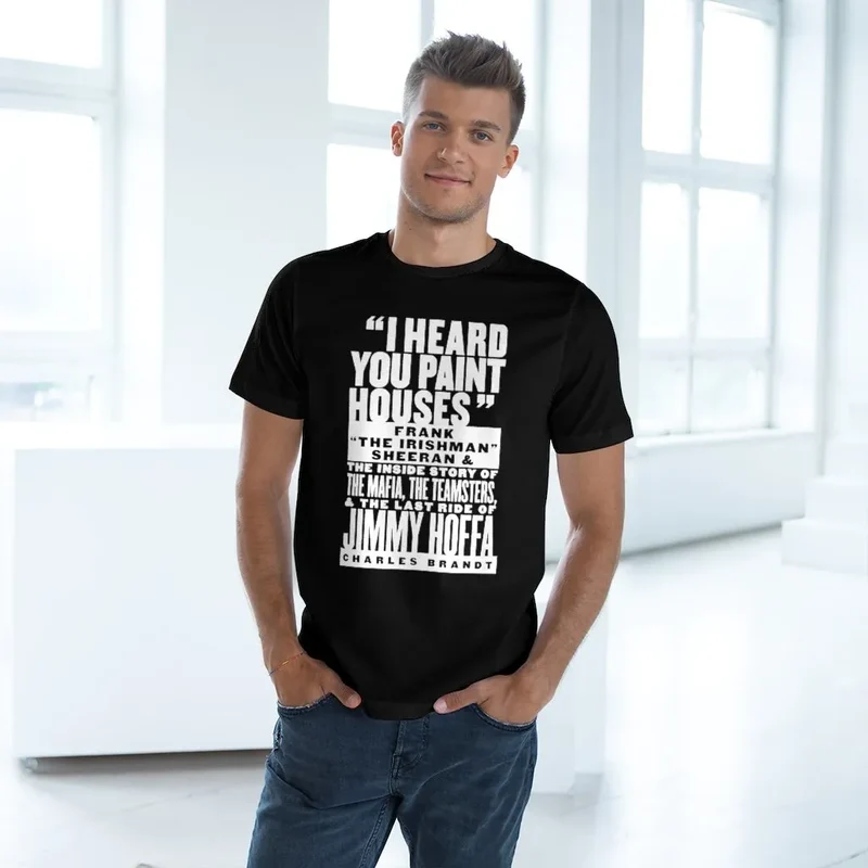 I heard you paint houses Irish Mobster Irishman T-shirt