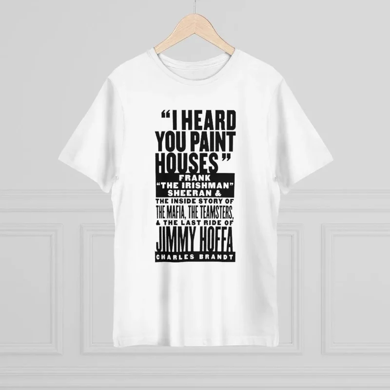 I heard you paint houses Irish Mobster Irishman T-shirt