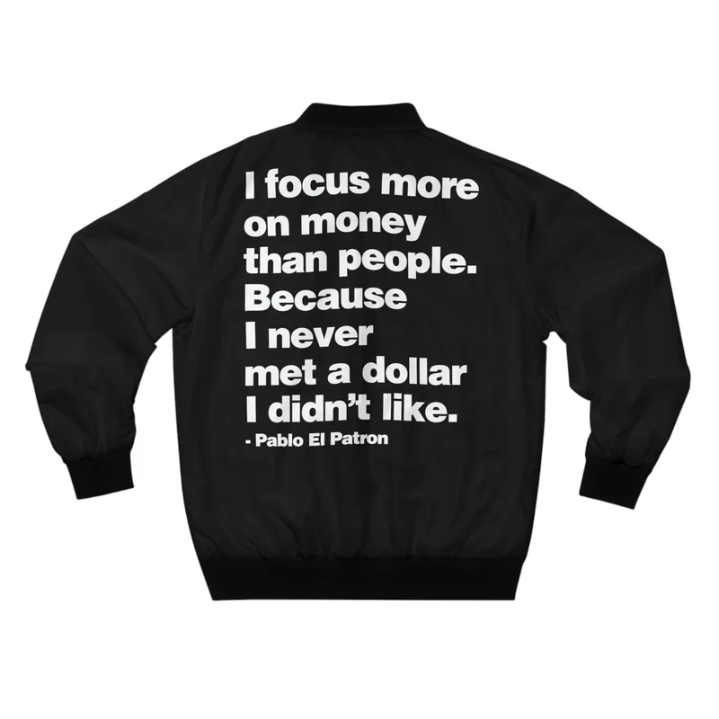 I Focus More on Money than People Bomber Jacket