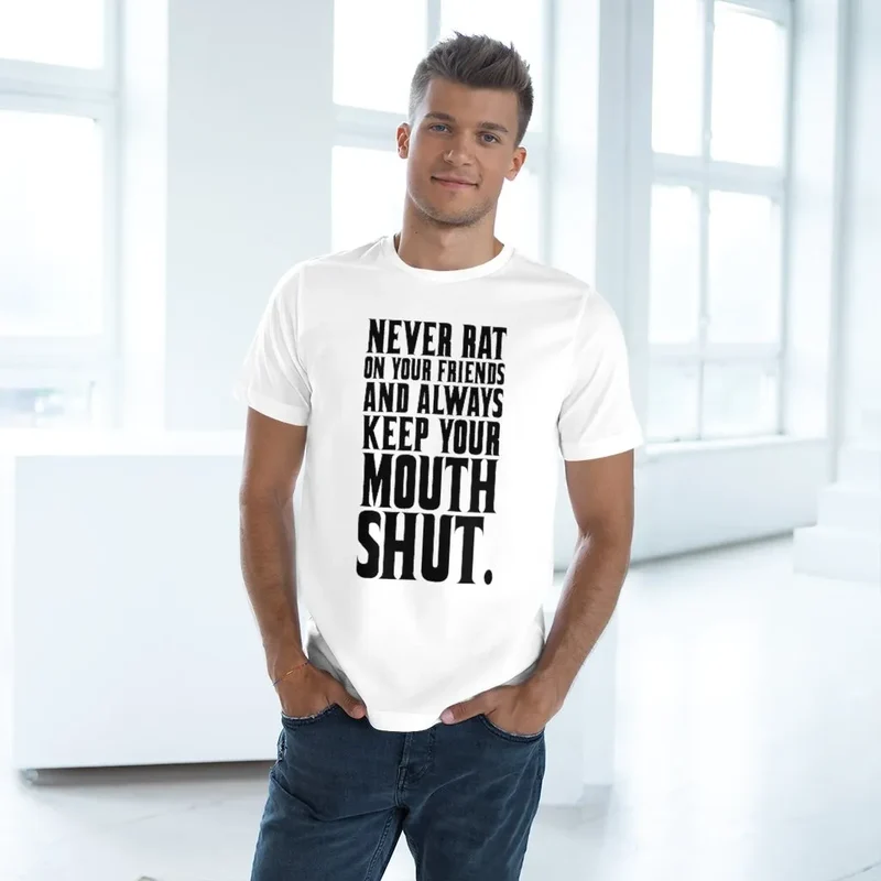 Never Rat on your Friends and Always Keep Mouth T-shirt