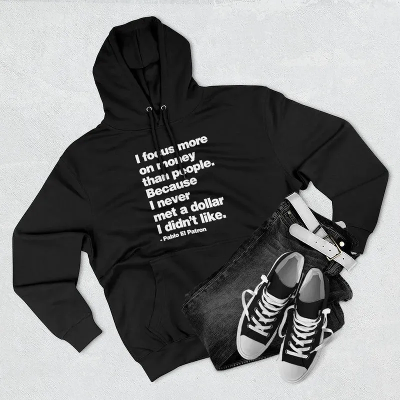 I focus more on Money Pablo El Patron Pullover Hoodie