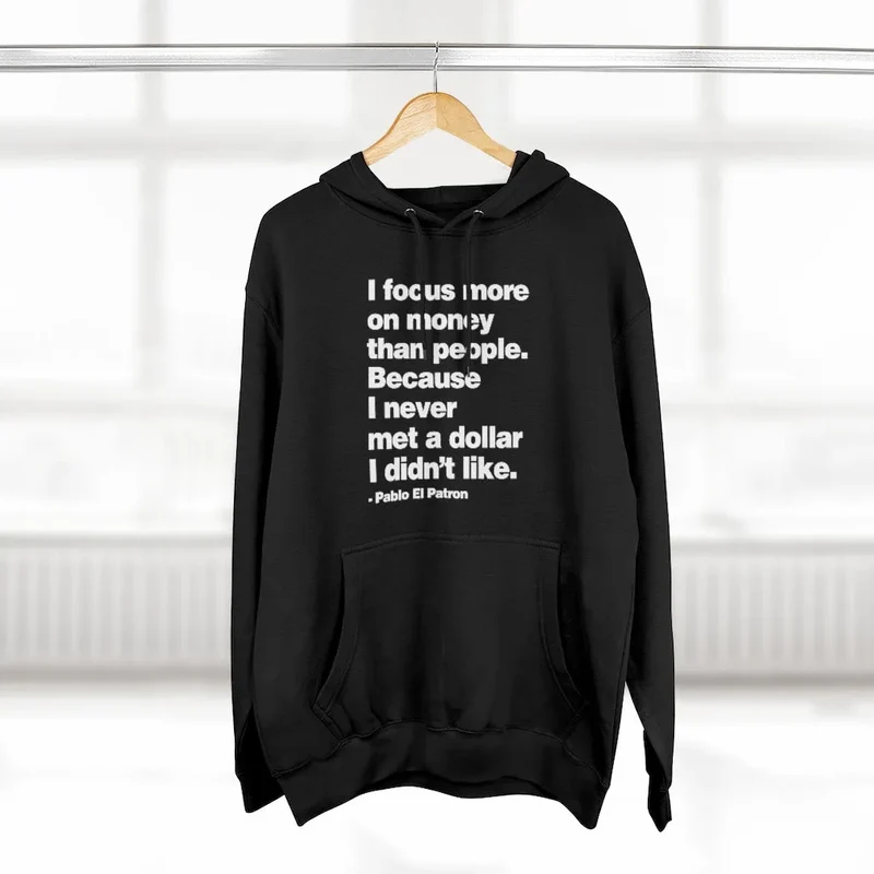 I focus more on Money Pablo El Patron Pullover Hoodie