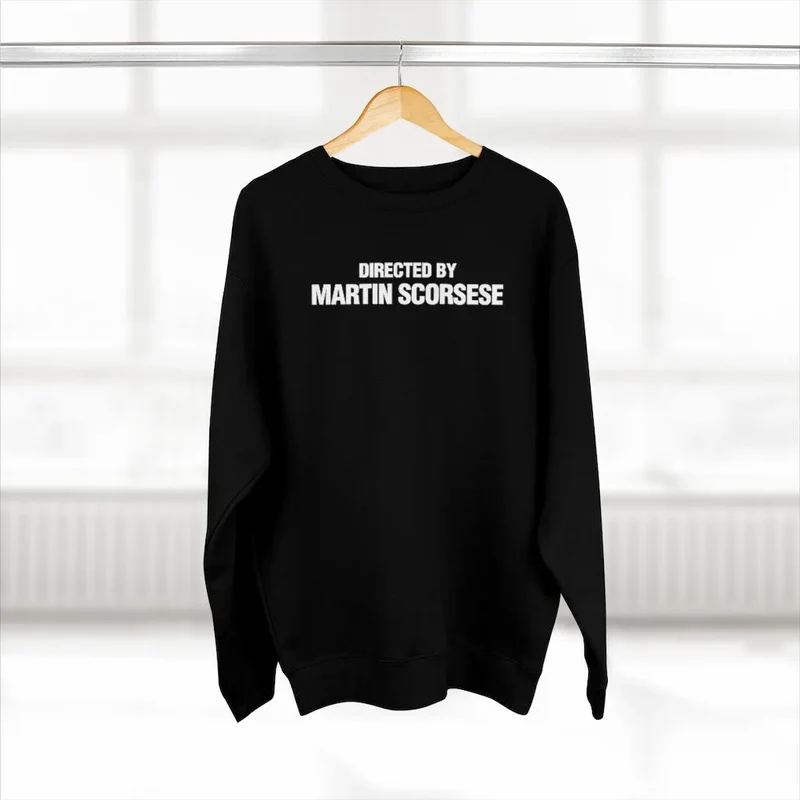 Directed By Martin Scorsese Sweatshirt