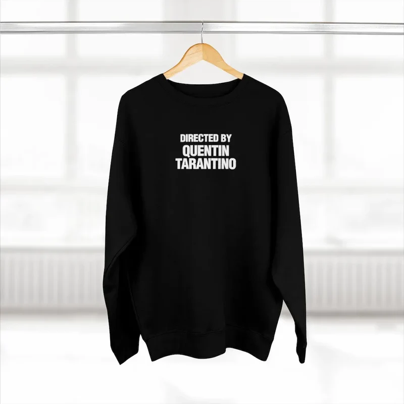 Directed By Quentin Tarantino Sweatshirt