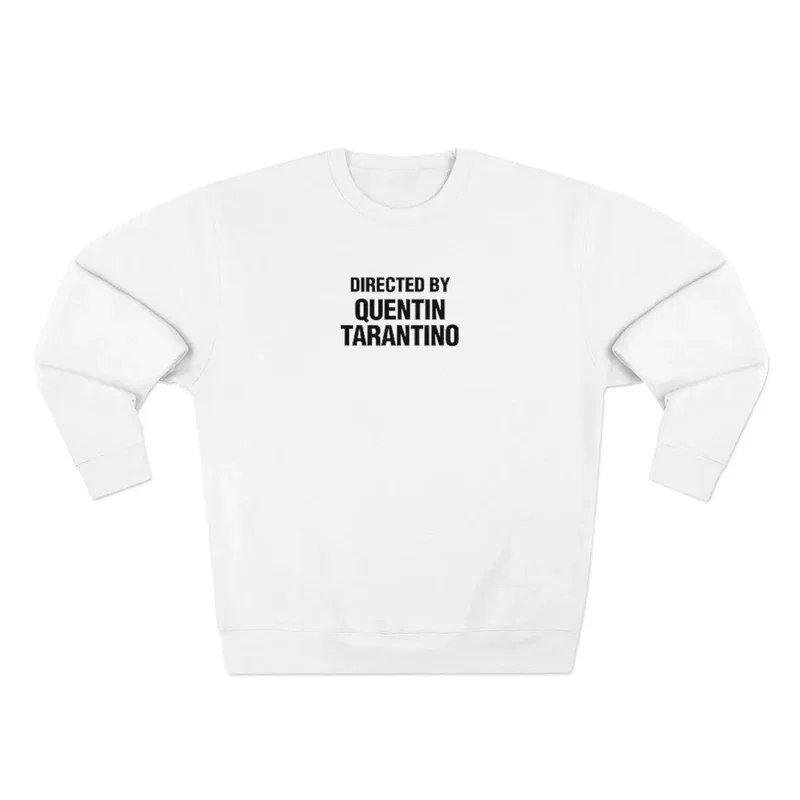 Directed By Quentin Tarantino Sweatshirt