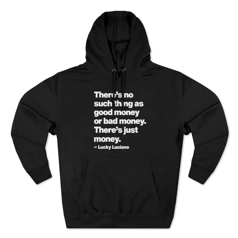 There is no such thing as good money or bad money Lucky Luciano Pullover Hoodie