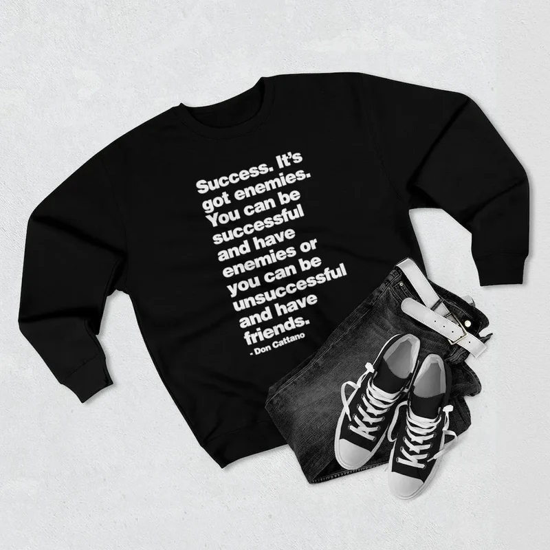 Success it got enemies - Don Cattano Mob Life Sweatshirt