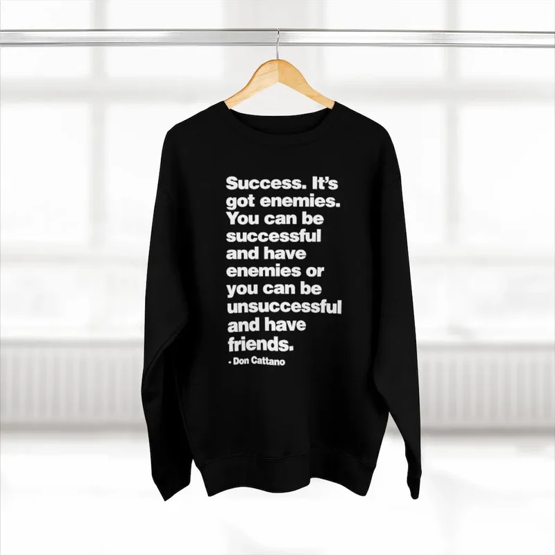 Success it got enemies - Don Cattano Mob Life Sweatshirt