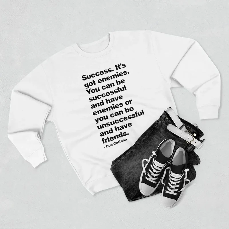 Success it got enemies - Don Cattano Mob Life Sweatshirt