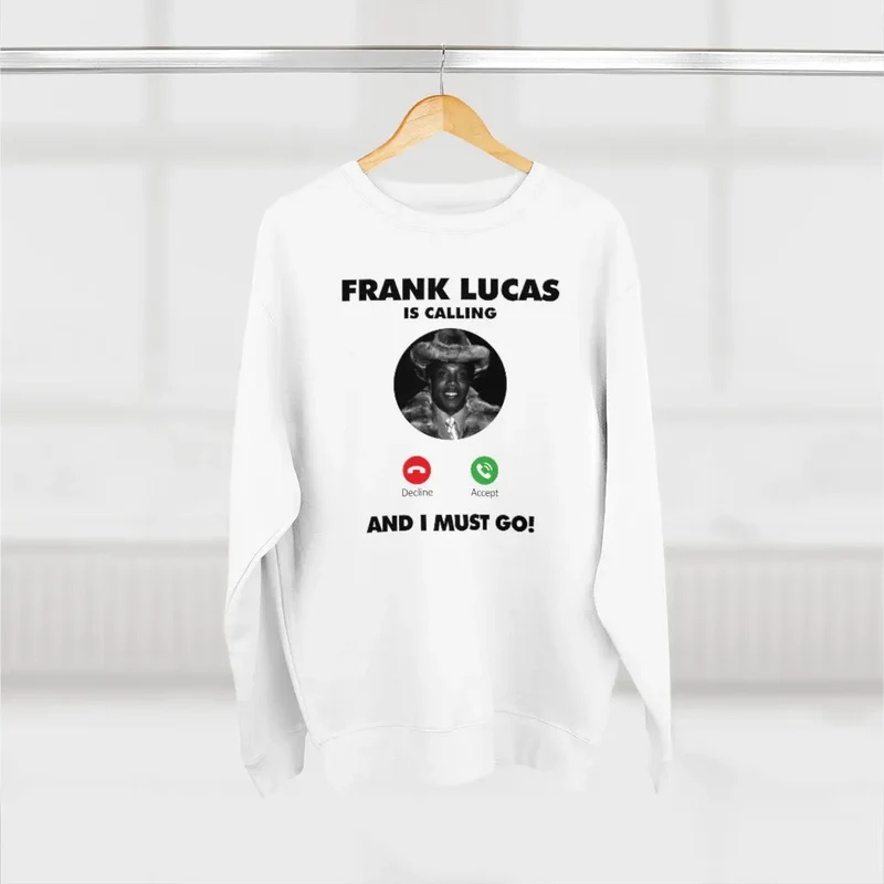 Frank Lucas American Gangster is Calling Sweatshirt