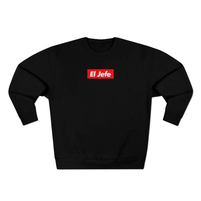 El Jefe as Boss of all Bosses Gangster Sweatshirt