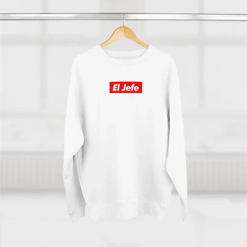 El Jefe as Boss of all Bosses Gangster Sweatshirt