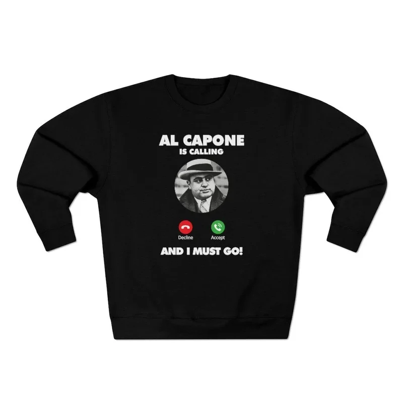 Al Capone is Calling Chicago Mobster Boss Sweatshirt