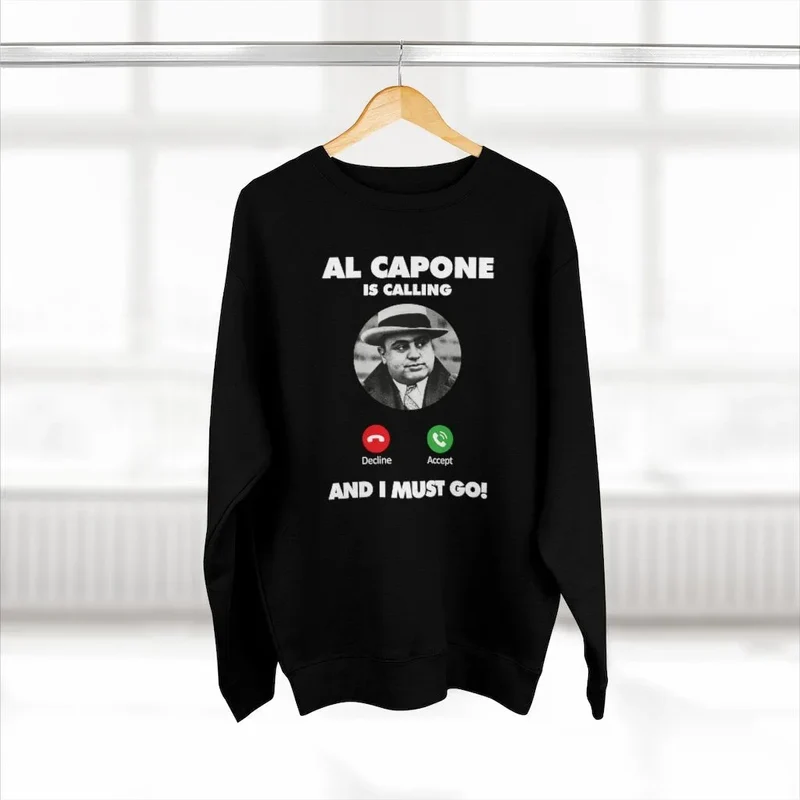 Al Capone is Calling Chicago Mobster Boss Sweatshirt