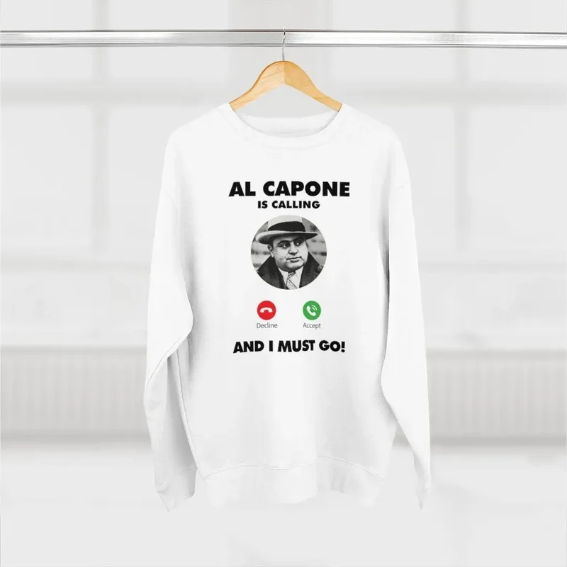 Al Capone is Calling Chicago Mobster Boss Sweatshirt