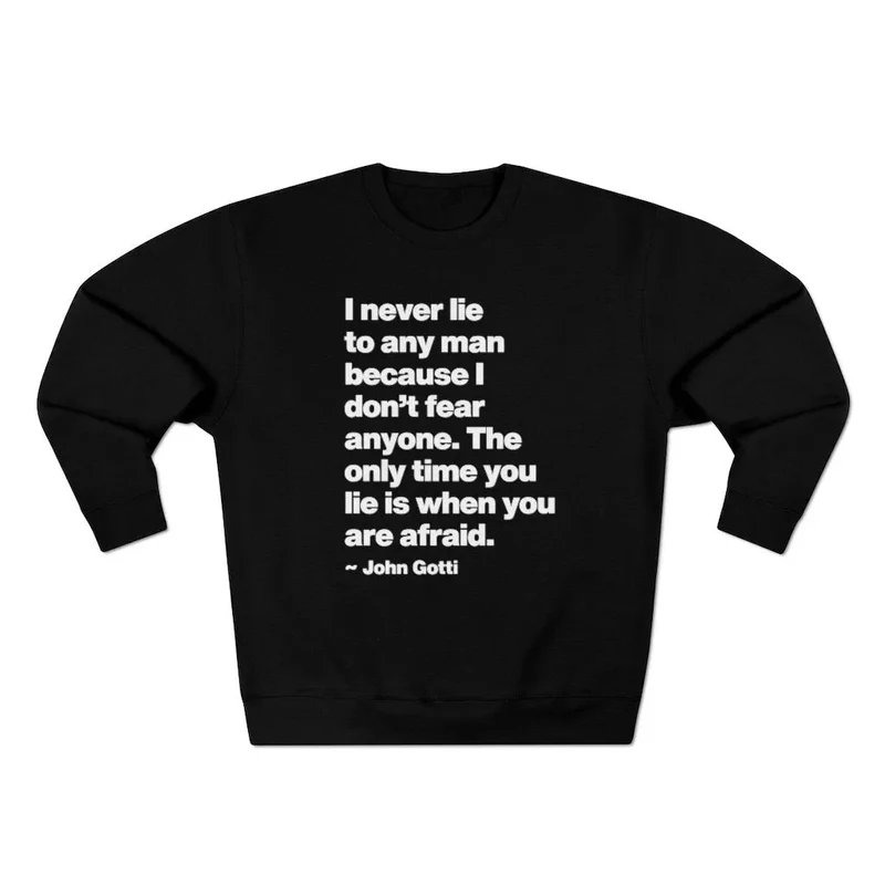 I Never Lie The Teflon Don Quote John Gotti Sweatshirt