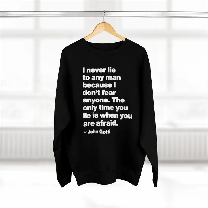 I Never Lie The Teflon Don Quote John Gotti Sweatshirt