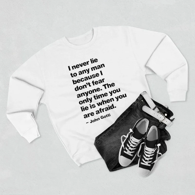 I Never Lie The Teflon Don Quote John Gotti Sweatshirt