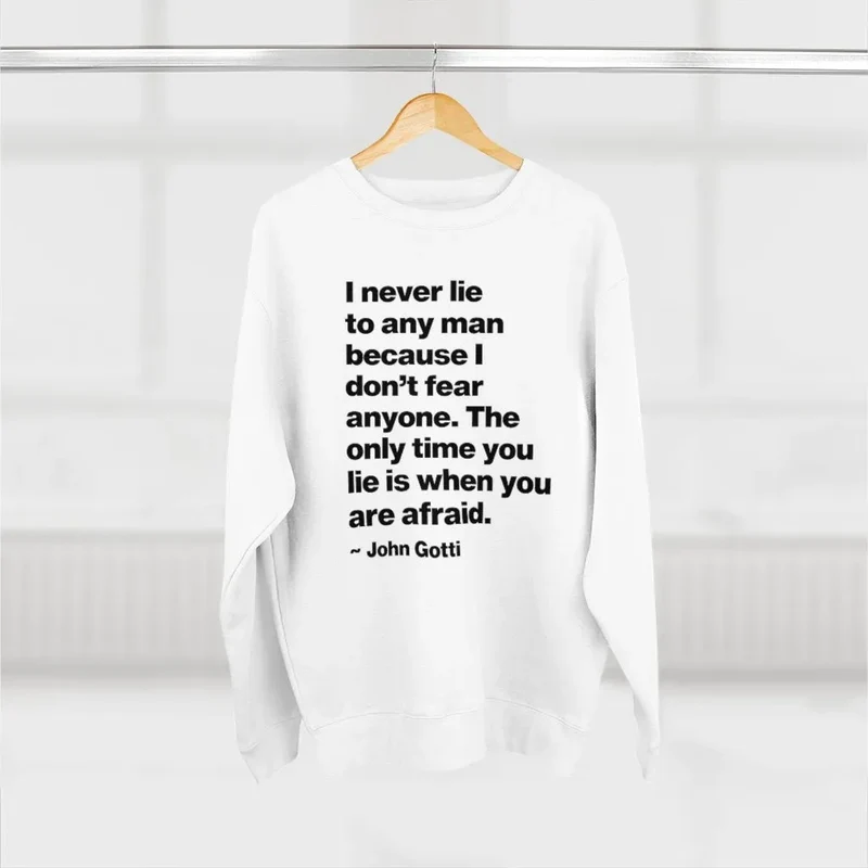 I Never Lie The Teflon Don Quote John Gotti Sweatshirt
